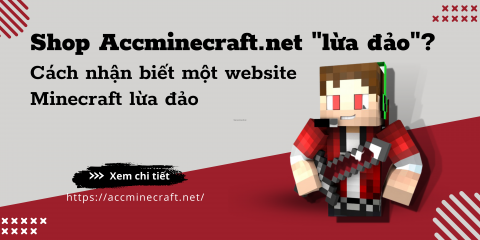 Shop accminecraft.net có lừa đảo không? Làm thế nào để nhận biết 1 website minecraft lừa đảo