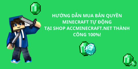 Hướng dẫn cách mua bản quyền trò chơi Minecraft tự động tại shop Accminecraft.net 2022