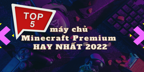 Top 5 server Minecraft Premium hay nhất 2022