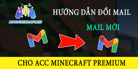 Hướng dẫn đổi email acc Minecraft bản quyền (MOJANG) sau 30 ngày